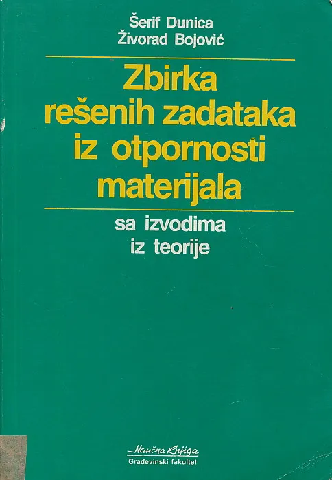 Zbirka rešenih zadataka iz otpornosti materijala