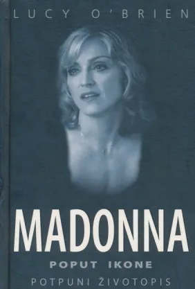 Madonna: Poput ikone (potpuni životopis)