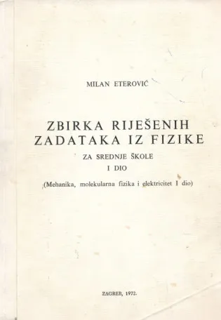 Zbirka riješenih zadataka iz fizike I dio