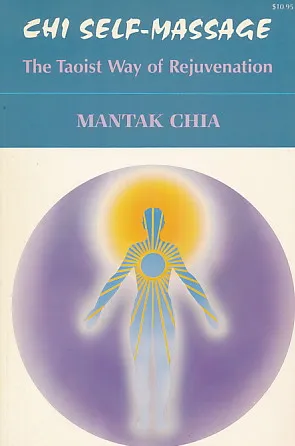 Chi Self-Massage: The Taoist Way