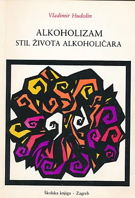 Alkoholizam : stil života alkoholičara
