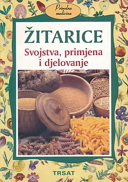 Žitarice: svojstva, primjena i djelovanje