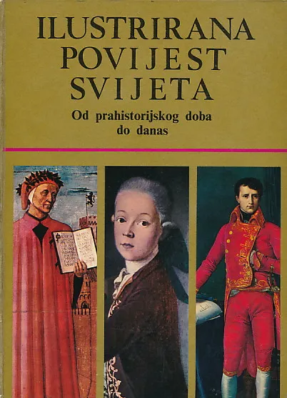 Ilustrirana povijest svijeta : Od prahistorijskog doba do danas