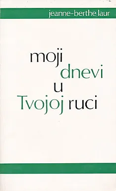 Moji dnevi u Tvojoj ruci