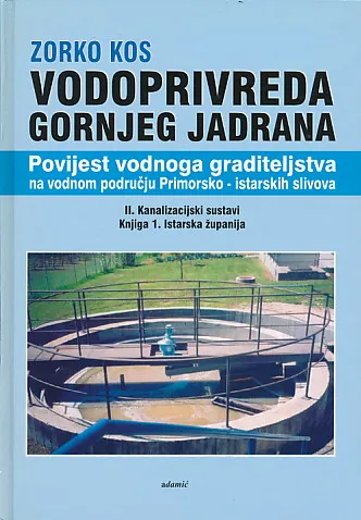 Vodoprivreda gornjeg Jadrana: Kanalizacijski sustavi Istre