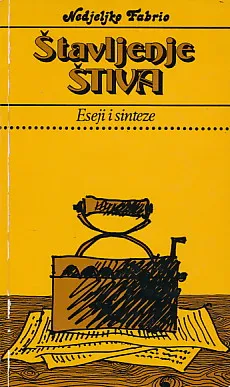 Štavljenje štiva - eseji i sinteze