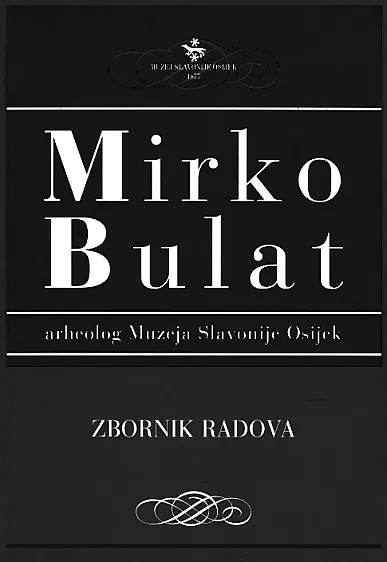 Mirko Bulat, arheolog Muzeja Slavonije