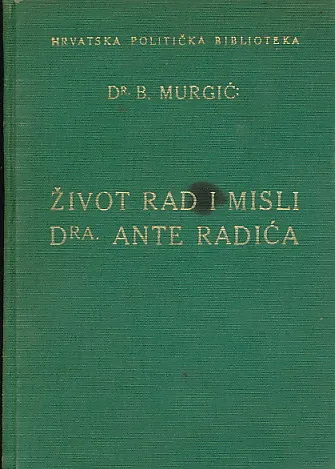 Život, rad i misli Dra. Ante Radića
