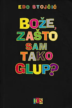 Bože, zašto sam tako glup