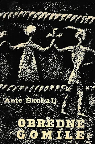 Obredne gomile : na temelju arheoloških nalaza povijesno-teološka rasprava o religiji i magiji