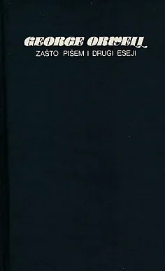 Zašto pišem i drugi eseji
