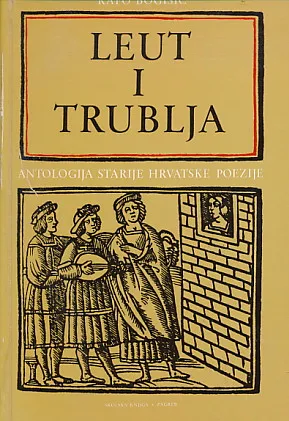 Leut i trublja: antologija starije hrvatske poezije