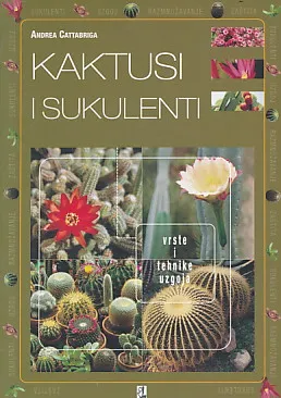 Kaktusi i sukulenti - vrste i uzgoj