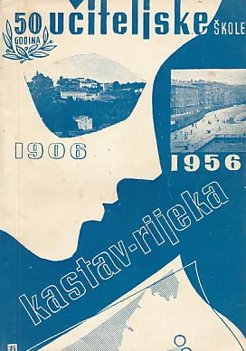 50 godina rada učiteljske škole u Kastvu i Rijeci