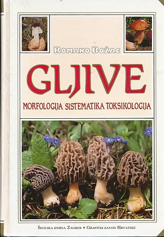Gljive : Morfologija Sistematika Toksikologija