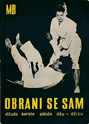 Obrani se sam: džudo-karate-aikido