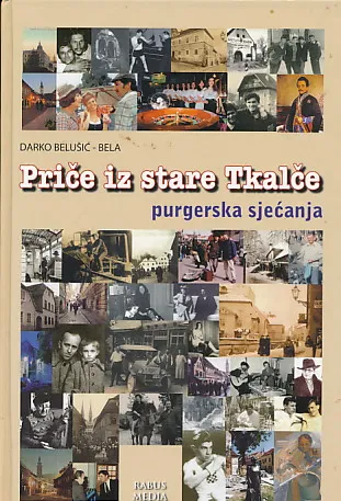 Priče iz stare Tkalče - purgerska sjećanja