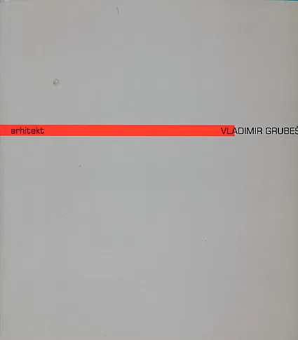 Arhitekt : Vladimir Grubešić