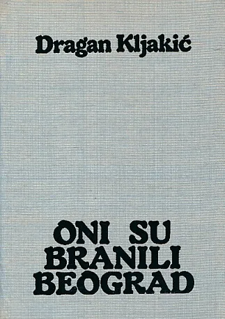 Oni su branili Beograd