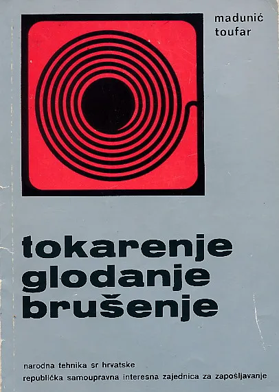 Tokarenje, glodanje, brušenje
