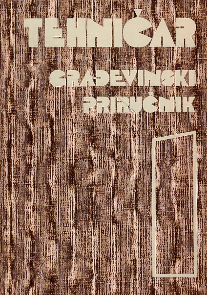 Tehničar : Građevinski priručnik I