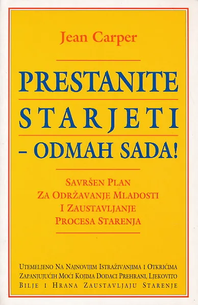 Prestanite starjeti - odmah sada!