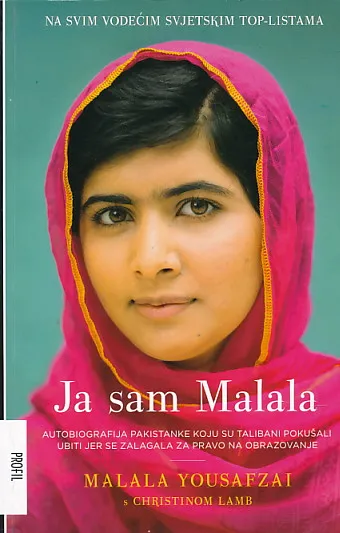Ja sam Malala : Autobiografija Pakistanke koju su talibani pokušali ubiti jer se zalagala za pravo na obrazovanje