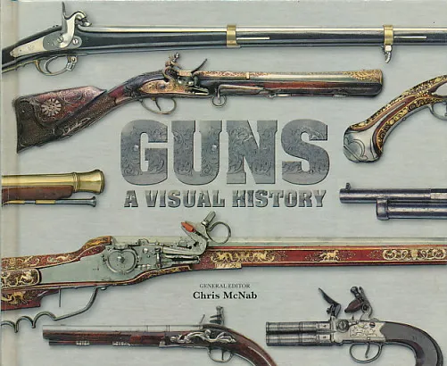 Guns: A Visual History