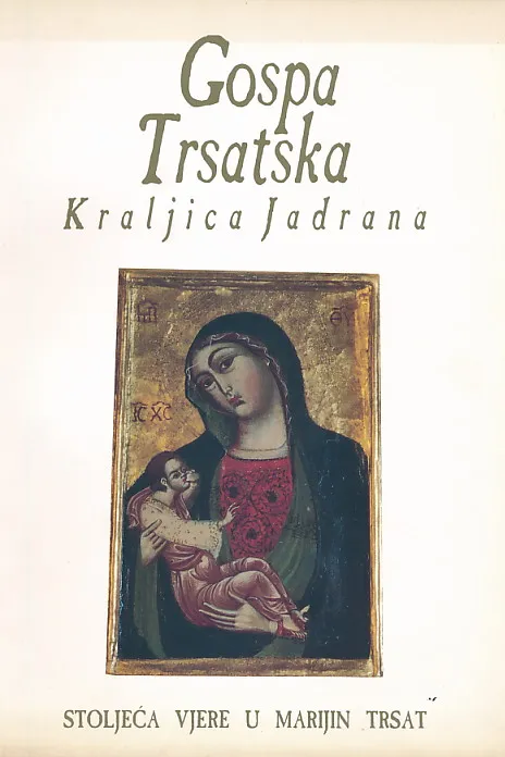 Gospa Trsatska - Kraljica Jadrana
