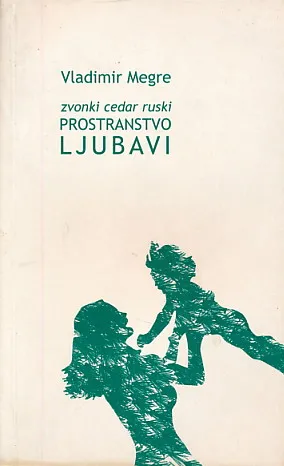 Zvonki cedar ruski: Prostranstvo ljubavi