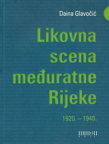 Likovna scena međuratne Rijeke 1920 - 1940