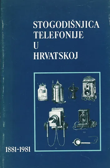 Stogodišnjica telefonije u Hrvatskoj 1881-1981