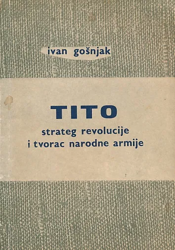 Tito: strateg revolucije i tvorac narodne armije