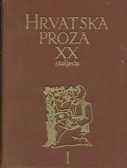 Hrvatska proza XX. stoljeća I.sv.