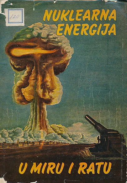Nuklearna energija u miru i ratu