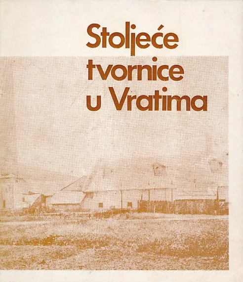 Stoljeće tvornice u Vratima