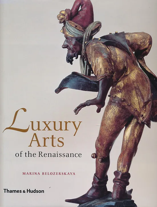 Luxury Arts of the Renaissance