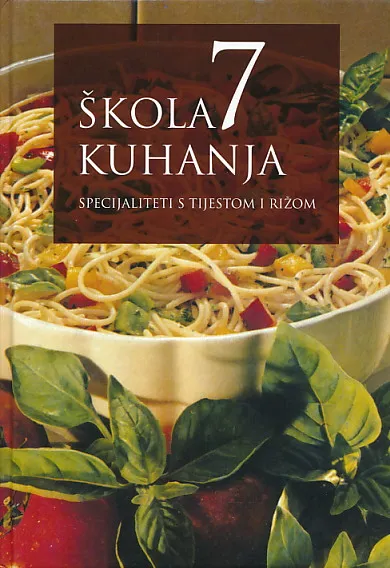 Škola kuhanja 7: Specijaliteti s tijestom