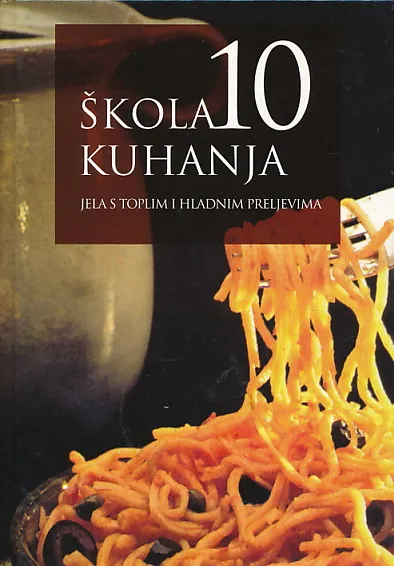 Škola kuhanja 10: jela s preljevima