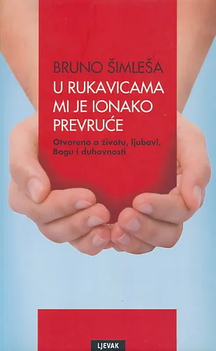 U rukavicama mi je ionako prevruće