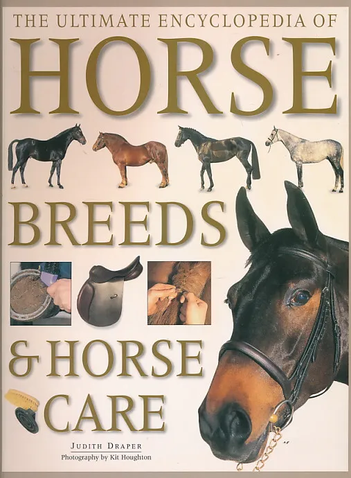 Encyclopedia of Horse Breeds & Horse Care