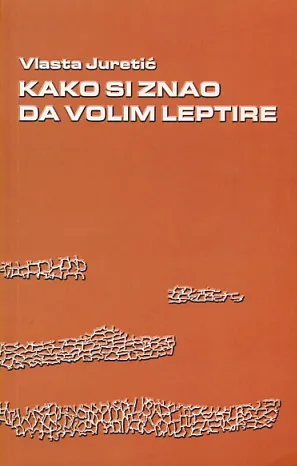 Kako si znao da volim leptire