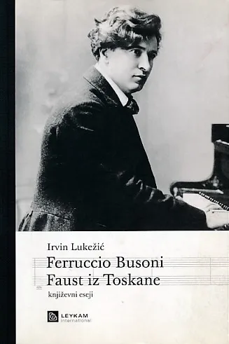 Ferruccio Busoni : Faust iz Toskane