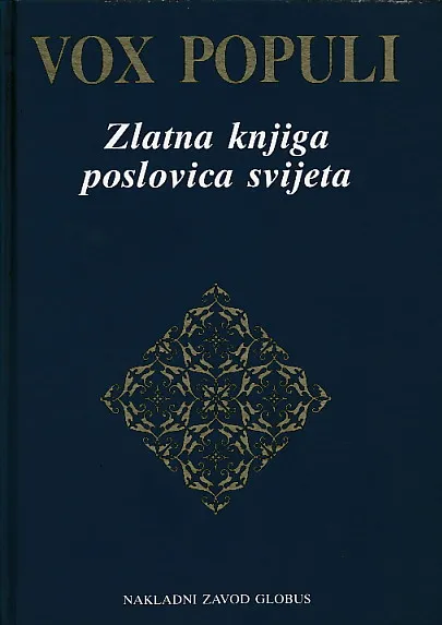 Vox populi : Zlatna knjiga poslovica svijeta