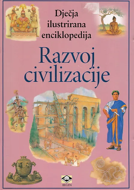 Dječja ilustrirana enciklopedija - Razvoj civilizacije