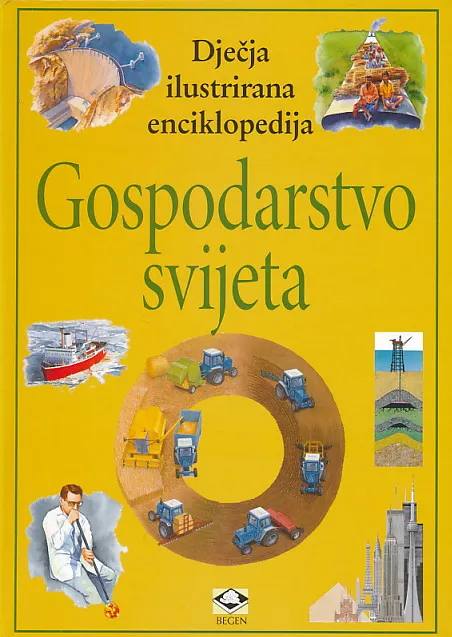Dječja ilustrirana enciklopedija - Gospodarstvo svijeta
