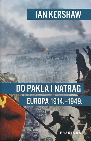 Do pakla i natrag Europa 1914.-1949.