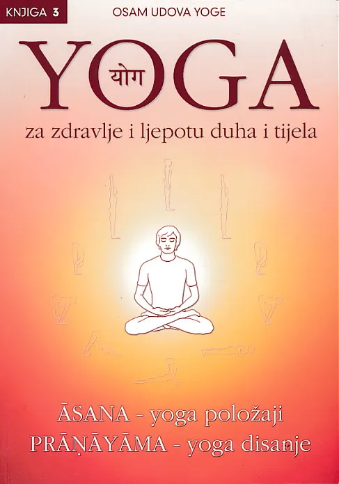Yoga za zdravlje i ljepotu duha i tijela, knjiga 3