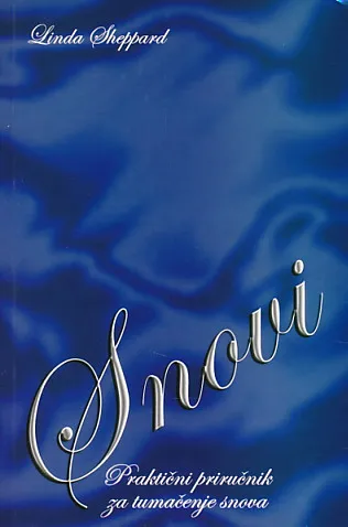 Snovi - Praktični priručnik za tumačenje snova