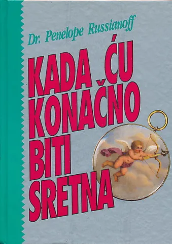 Kada ću konačno biti sretna